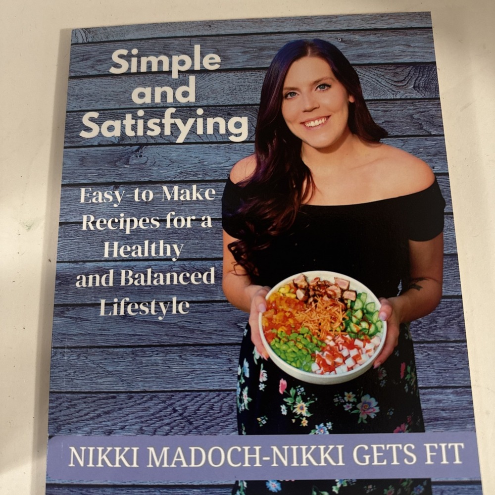 Simple and Satisfying: Easy-to-Make Recipes‎ healthy lifestyle Nikki Madoch NEW